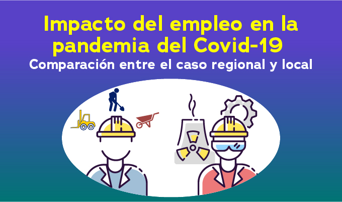 Impacto en el empleo de la pandemia del Covid-19: Una comparación entre el caso regional y nacional 