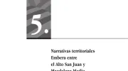 Narrativas territoriales Embera entre el Alto San Juan y Magdalena Medio