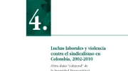 Luchas laborales y violencia contra el sindicalismo en Colombia, 2002-2010