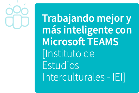 Trabajando mejor y más inteligente con Microsoft TEAMS