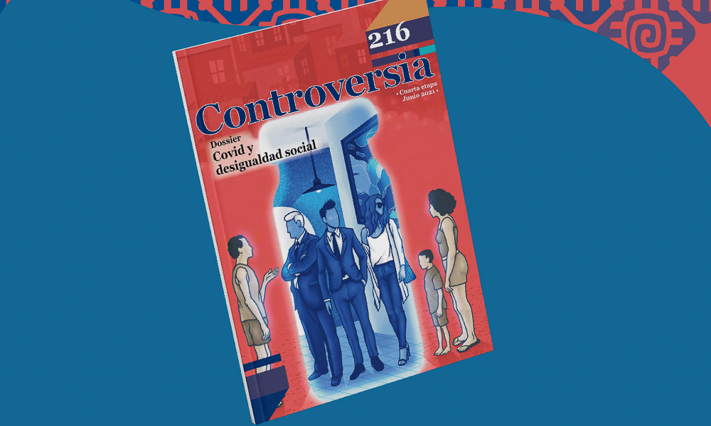 Revista Controversia. Edición 216 Covid y desigualdad social.