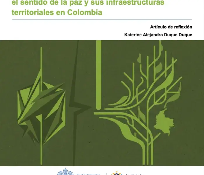 Seguridad sin paz es solo control: disputas por el sentido de la paz y sus infraestructuras territoriales en Colombia