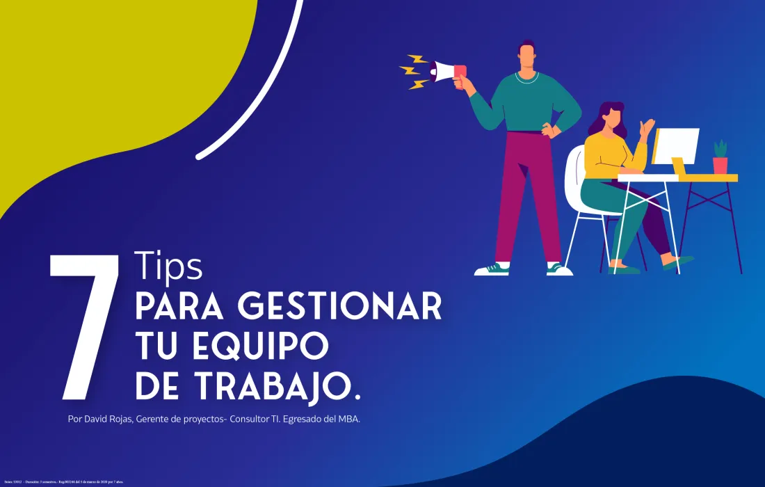 Un egresado del MBA recomienda siete tips para liderar equipos de una organización que persigue el éxito. Un egresado del MBA recomienda siete tips para liderar equipos de una organización que persigue el éxito.