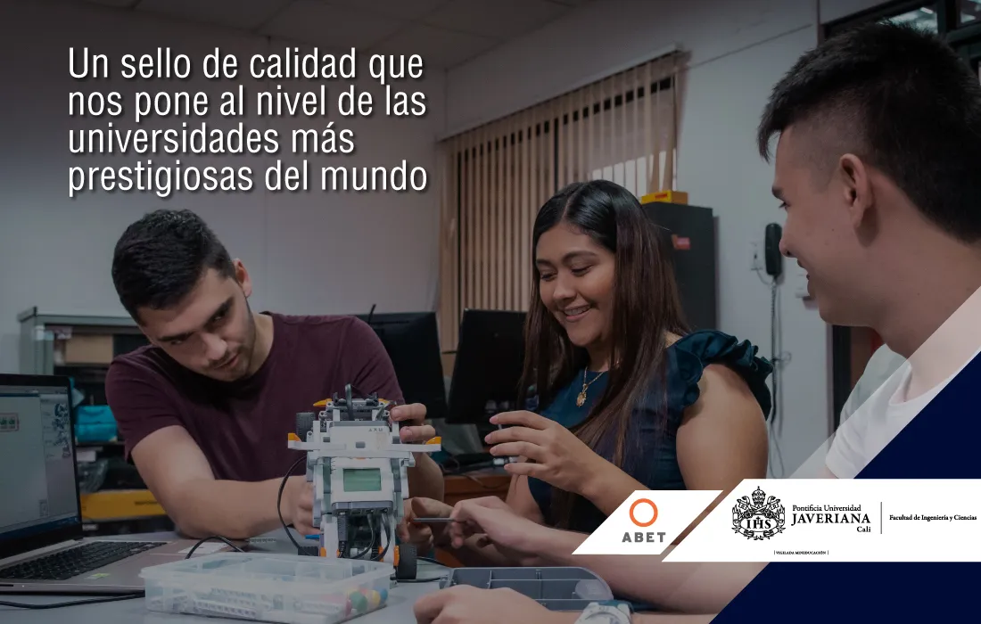 Facultad de Ingeniería y Ciencias, lista para renovar la Acreditación Internacional ABET Facultad de Ingeniería y Ciencias, lista para renovar la Acreditación Internacional ABET