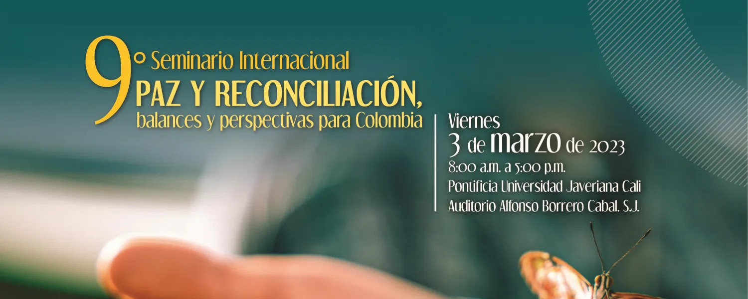IX Seminario Internacional de Interculturalidad “Paz y reconciliación, balances y perspectivas para Colombia” IX Seminario Internacional de Interculturalidad “Paz y reconciliación, balances y perspectivas para Colombia”