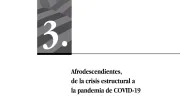 Afrodescendientes, de la crisis estructural a la pandemia de COVID-19