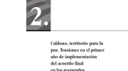 Caldono, territorio para la paz. Tensiones en el primer año de implementación del acuerdo final en los resguardos indígenas que acogieron excombatientes de las Farc Caldono, territorio para la paz. Tensiones en el primer año de implementación del acuerdo final en los resguardos indígenas que acogieron excombatientes de las Farc