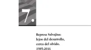 Represa Salvajina: lejos del desarrollo, cerca del olvido. 1985-2016