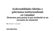 ¿Gobernabilidades híbridas o gobernanza institucionalizada en Colombia? Elementos para pensar la paz territorial en un escenario de transición