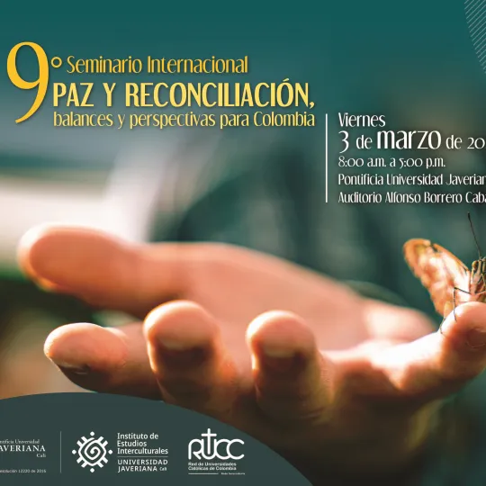IX Seminario Internacional de Interculturalidad “Paz y reconciliación, balances y perspectivas para Colombia” IX Seminario Internacional de Interculturalidad “Paz y reconciliación, balances y perspectivas para Colombia”