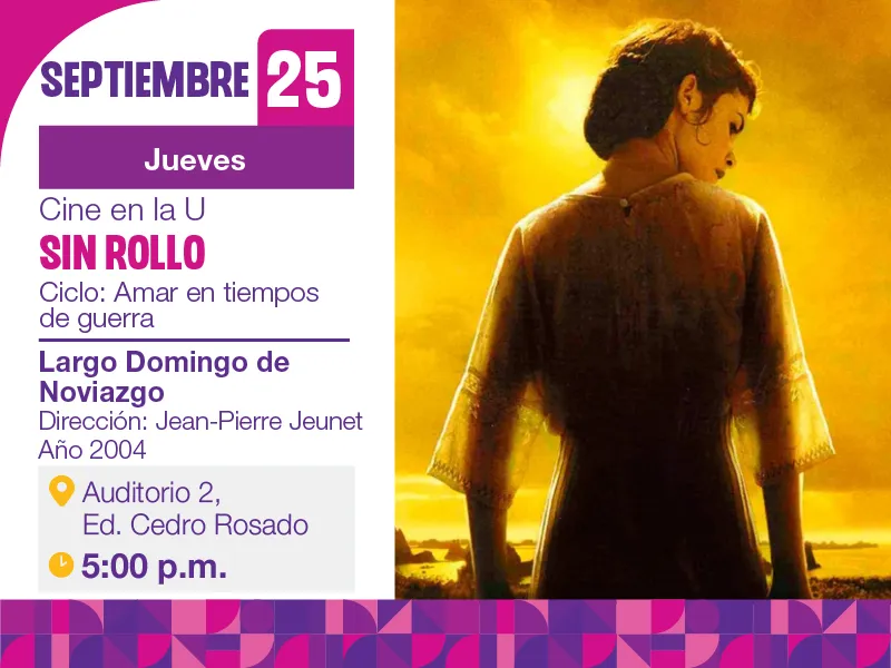 Ciclo: Amar en tiempos de guerra, película: LARGO DOMINGO DE NOVIAZGO Ciclo: Amar en tiempos de guerra, película: LARGO DOMINGO DE NOVIAZGO