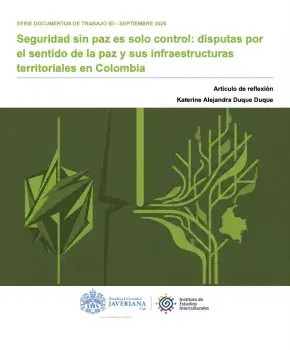 Seguridad sin paz es solo control: disputas por el sentido de la paz y sus infraestructuras territoriales en Colombia