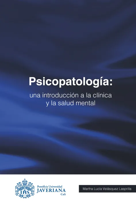 Psicopatología: una introducción a la clínica y la salud mental. Ed.1